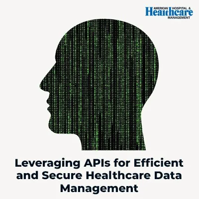 Utilizing APIs for streamlined and secure healthcare data management