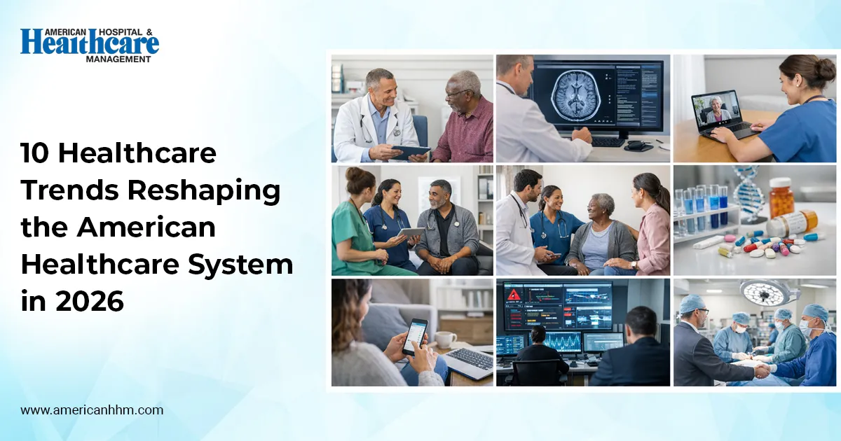 10 Healthcare Trends Reshaping the US Healthcare in 2026