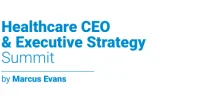 Marcus Evans Announces the Healthcare CEO & Executive Strategy Summit, 19 - 20 October 2026, Las Vegas, Nevada